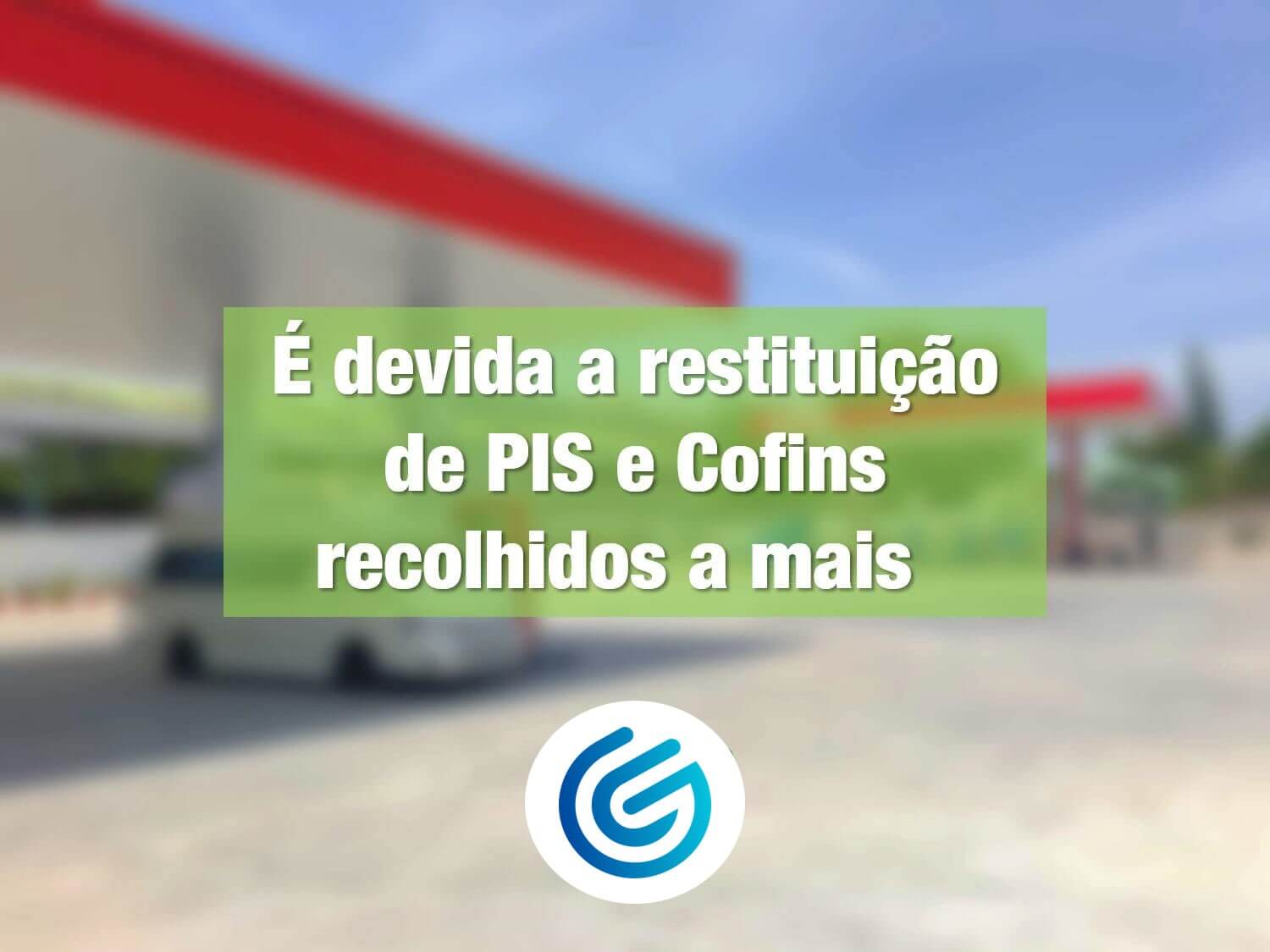 É-devida-a-restituição-de-PIS-e-Cofins-recolhidos-a-mais