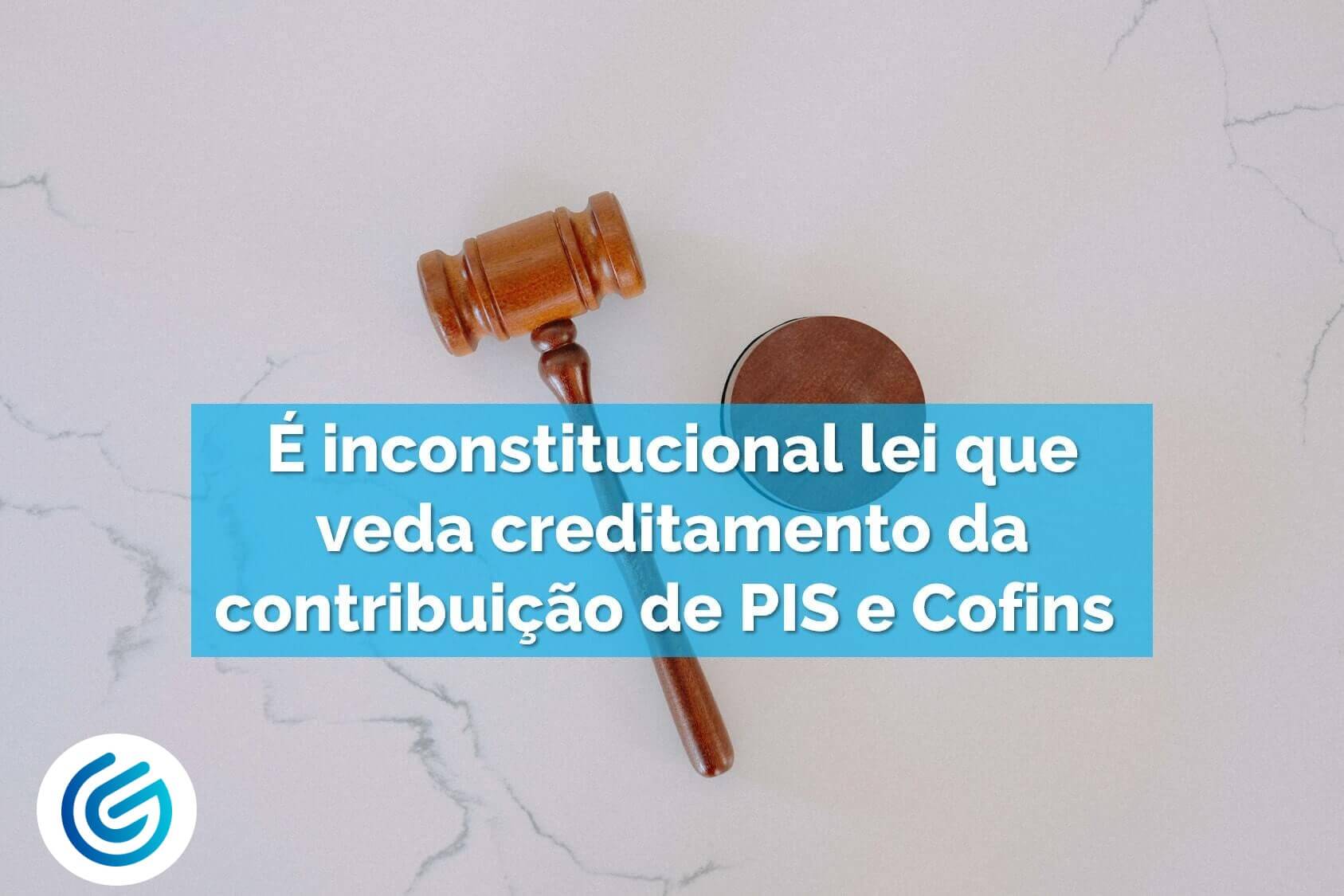 É-inconstitucional-lei-que-veda-creditamento-da-contribuição-de-PIS-e-Cofins