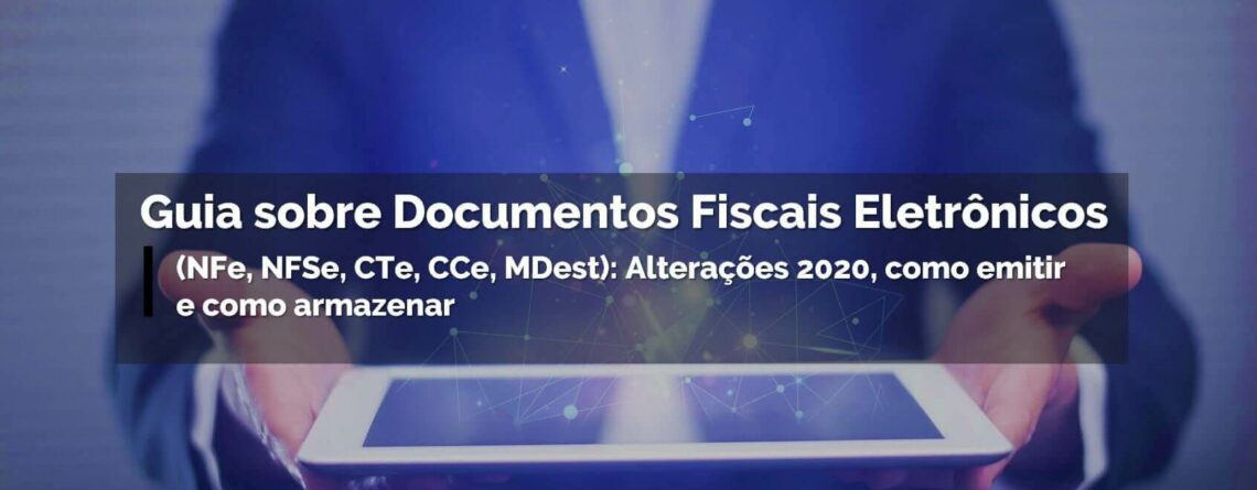 Guia-sobre-Documentos-Fiscais-Eletrônicos-_NFe_-NFSe_-CTe_-CCe_-MDest_Alterações-2020_-como-emitir-e