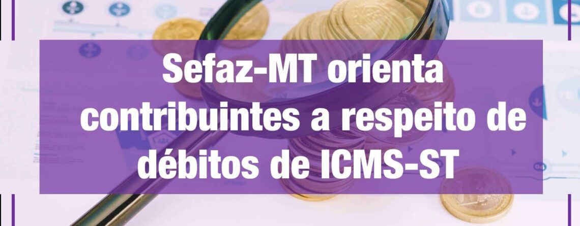 Sefaz-MT-orienta-contribuintes-a-respeito-de-debitos-de-ICMS-ST