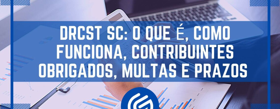 DRCST-SC_-O-que-é_-como-funciona_-contribuintes-obrigados_-multas-e-prazos