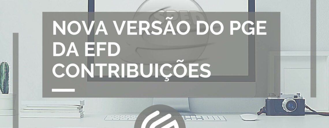 Nova-versão-do-PGE-da-EFD-Contribuições