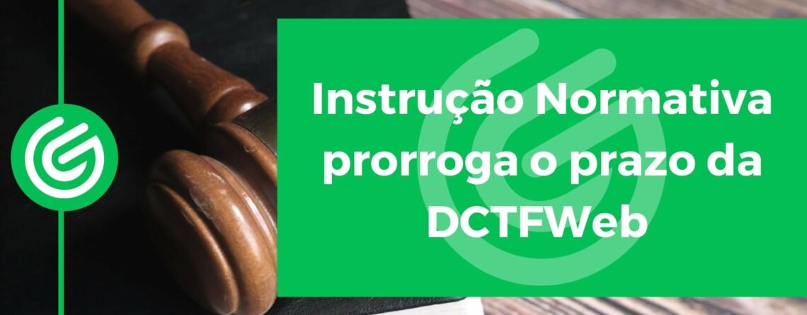 Instrução-Normativa-prorroga-o-prazo-da-DCTFWeb